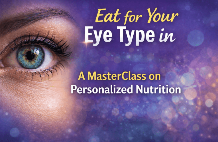Eat for Your Eye Type in Concord: A MasterClass on Personalized Nutrition